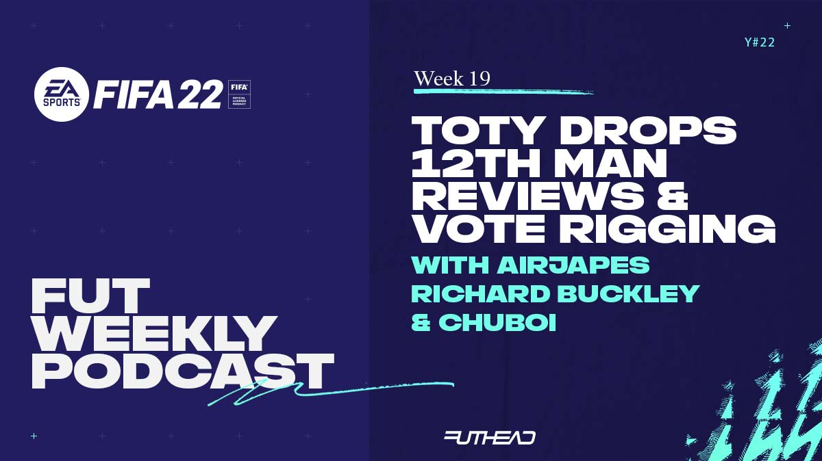 Podcast TOTY highlights, Paqman & ChuBoi on EA's FUT strategy W19